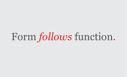 Form follows function